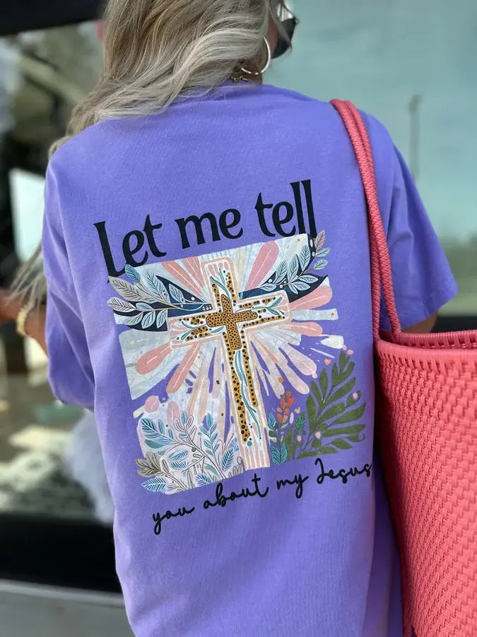 Let Me Tell You About My Jesus -Violet Graphic Tee